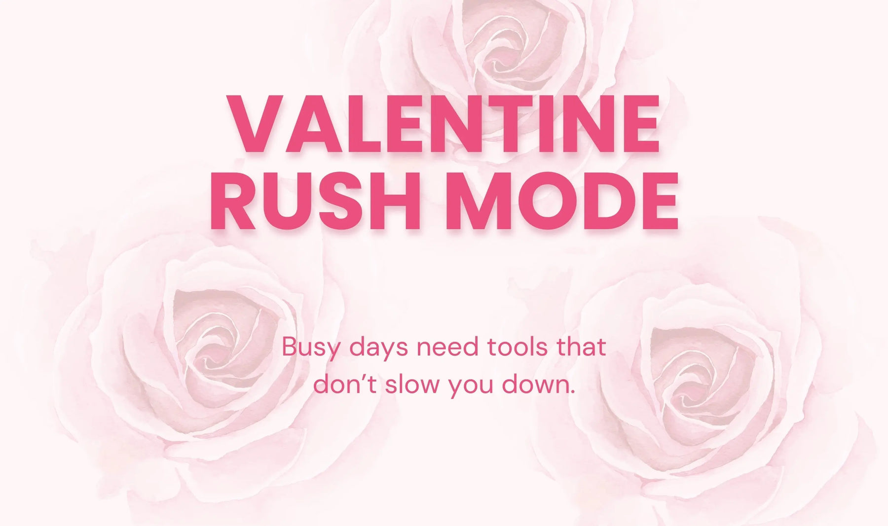 Valentine’s Week Workflow: Stay Fast, Clean, and Fully Booked Without Stress