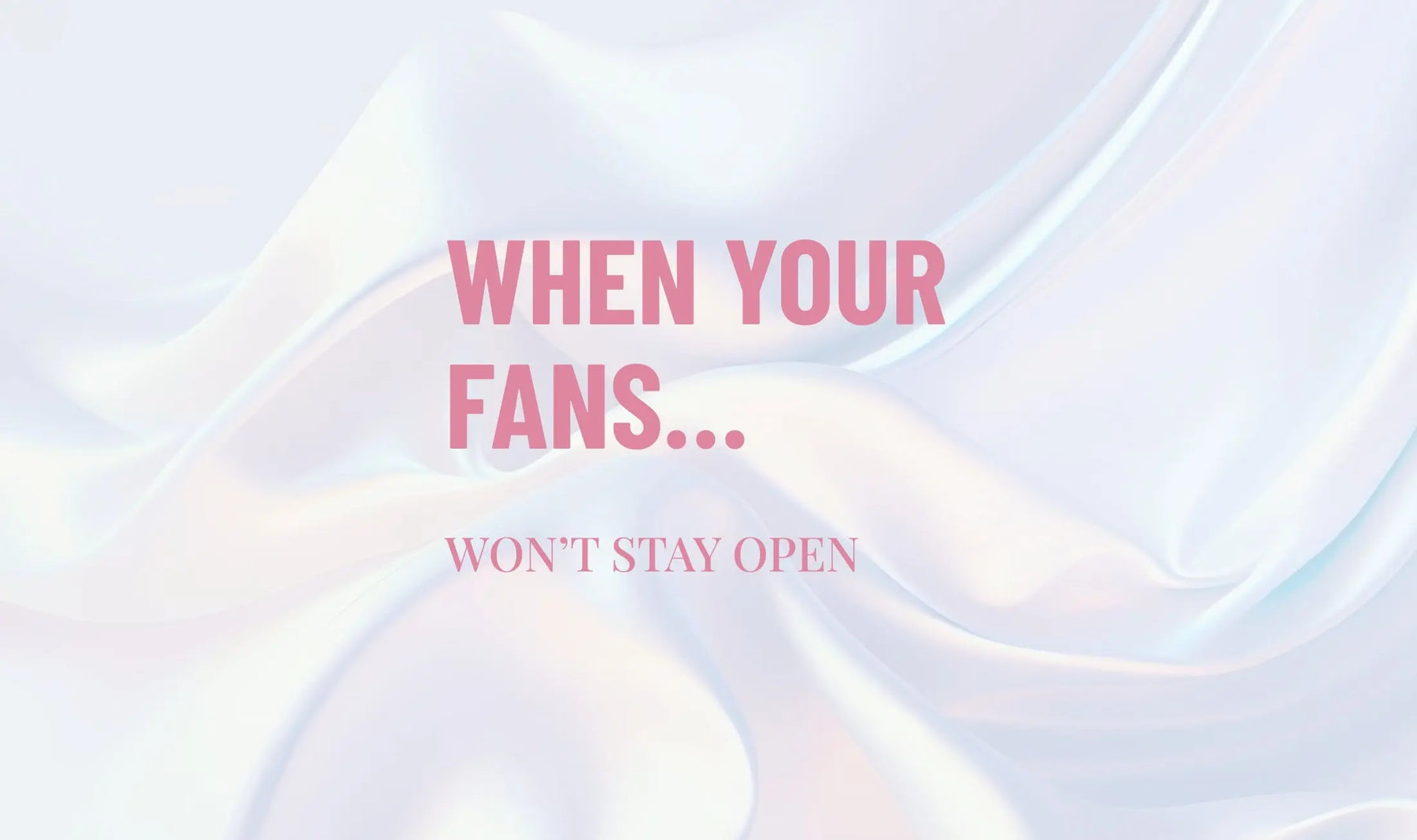 Why Your Lash Fans Won’t Stay Open (And How to Fix It)